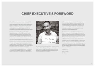 2
In Social Entrepreneurs Ireland we see lots of potential.
We see the potential of new ideas to have a transformative
impact on some of our most entrenched societal issues.
We see the potential of social entrepreneurship to harness
these ideas to bring about change and therefore the
potential for a more inclusive, resilient and equitable Ireland.
Potential can be defined as “having or showing the
capacity to develop into something in the future”. Many
powerful concepts are captured in that one word. It opens
up the possibility of change. It suggests dynamism and
progression. It alludes to the positive rather than the negative.
We intuitively feel that realising potential is a good thing to do.
But without encouragement and intentional action, potential
will remain just that: potential. All the possibilities it contains
will go unrealised. If that happens, the opportunity cost, the
price we pay for inaction, is enormous. As a country and as
a society we simply cannot afford to pay that price.
That is where social entrepreneurs come in. Think of them
as collectors and translators. Driven by a deep-seated
need to address some of society’s most pressing issues
CHIEF EXECUTIVE’S FOREWORD
they seek out new and innovative ideas, constantly looking
for those solutions that have the highest potential to
create change. Through their actions and entrepreneurial
approach they translate this potential into positive impact
for communities throughout Ireland.
In the business sector we understand how important
it is to put in place the systems, structures and policies
that allow potential to be fully realised. Because of this,
commercial entrepreneurship has long been fostered
and supported with the resulting benefits clear and
widely acknowledged. It’s time we adopted a similar
approach for social entrepreneurship.
Social Entrepreneurs Ireland has for the last 9 years
been at the forefront of encouraging a more proactive
approach to supporting social entrepreneurs and social
enterprises. We are now beginning to see positive signs
that government, business and the third level sectors are
engaging with us in this area. This is to be welcomed.
The sector has huge potential but, great as that is, it is not
enough. We don’t want social entrepreneurship to just
have potential, we want it to have impact. By joining with
Ireland’s new generation of social entrepreneurs together
we can create an island transformed, a people renewed,
a future re-imagined.
Now is the time.
Seán Coughlan,
Chief Executive
 