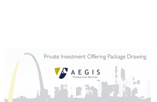 Private Investment Offering Package Drawing 

