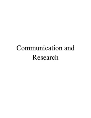 Communication and
Research
 