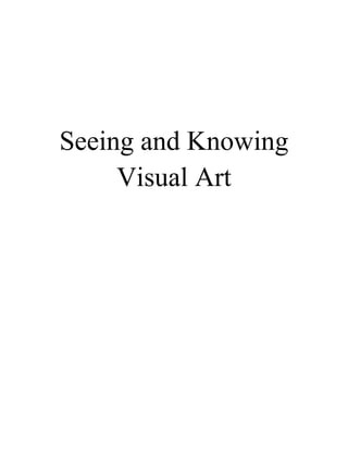 Seeing and Knowing
Visual Art
 