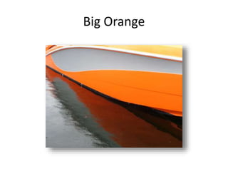 Big Orange
 