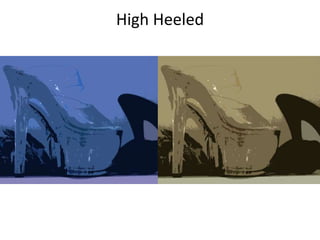 High Heeled
 