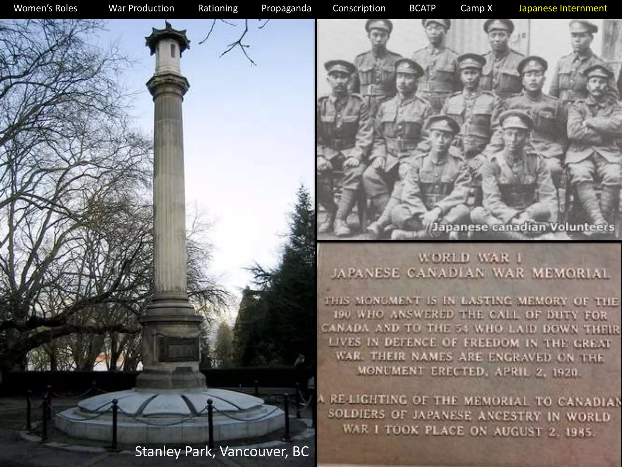 Women’s Roles War Production Rationing Propaganda Conscription BCATP Camp X Japanese Internment 
Stanley Park, Vancouver, BC 
 