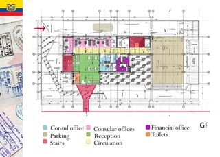 Reception
CirculationStairs
Parking Toilets
Consul office Financial officeConsular offices GF
 