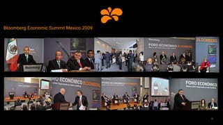 Bloomberg Economic Summit Mexico 2009
10
 