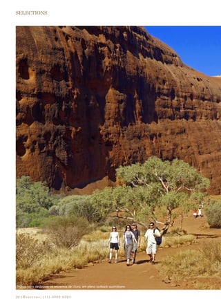 |Reservas:.(11).3069 932722
Trilhas para desbravar os encantos de Uluru, em pleno outback australiano
 