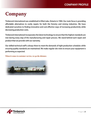 P a g e | 2
COMPANY PROFILE
Company
When it comes to customer service, we go the distance.
 