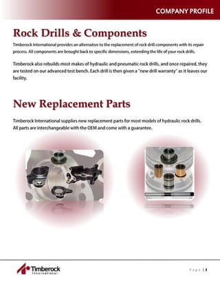 P a g e | 3
COMPANY PROFILE
Rock Drills & Components
New Replacement Parts
 