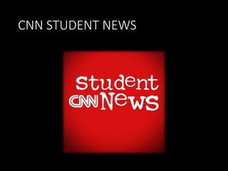CNN STUDENT NEWS
 