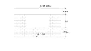 N.T.S.T. +2.775 m
N.F.P. +0.00
1.025 m.
1.55 m
0.20 m
 
