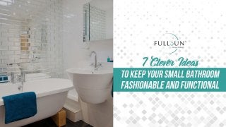 7 Clever Ideas To Keep Your Small Bathroom Fashionable And Functional