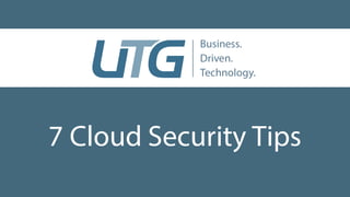 7 Cloud Security Tips
 
