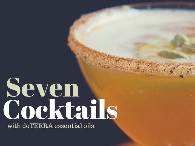 7 Cocktails With Doterra Essential Oils