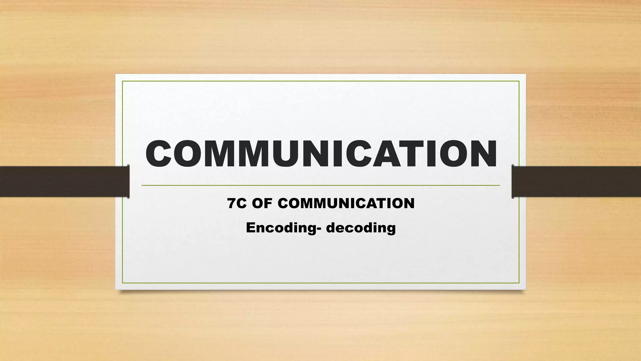 7 C OF COMMUNICATION.pptx