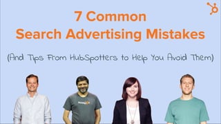 And Tips From HubSpotters to Help You Avoid Them
 