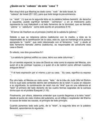 ¿Quién es la ``cabeza´´ de esta ``casa´´?

Rav shaul dirá que Mashiaj es dado como ``rosh´´ de todo Israel, la
“cabeza” de...