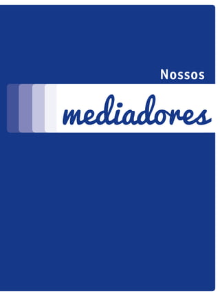 Nossos
mediadores
icloc_2015_miolo_FINAL.indd 291 18/05/15 18:35
 