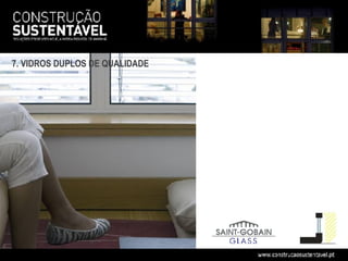 7. VIDROS DUPLOS DE QUALIDADE
 