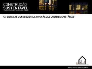 12. SISTEMAS CONVENCIONAIS PARA ÁGUAS QUENTES SANITÁRIAS
 
