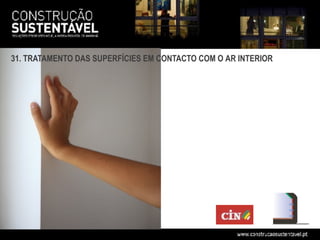 31. TRATAMENTO DAS SUPERFÍCIES EM CONTACTO COM O AR INTERIOR
 