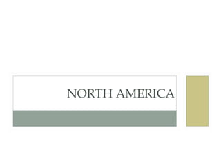 NORTH AMERICA
 