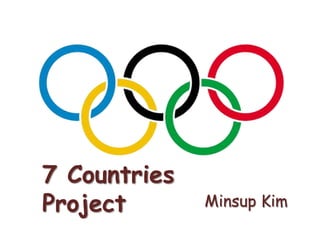7 Countries Project  Minsup Kim 