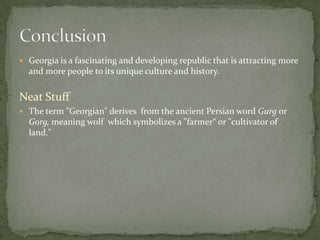 Daily Life: GeorgiaStandard of Living: Georgia has affordable housing for its citizens. Literacy: 100% of Georgia’s Population is literate. Internet Usage: Approx 1.3 million people use the internet. Clothing: The people of Georgia dress like the people of Europe. Women of Georgia wear long dresses with floral prints.
