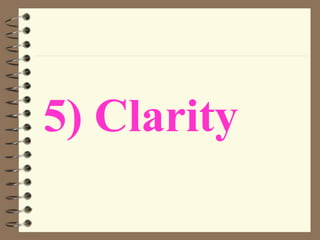 5) Clarity
 