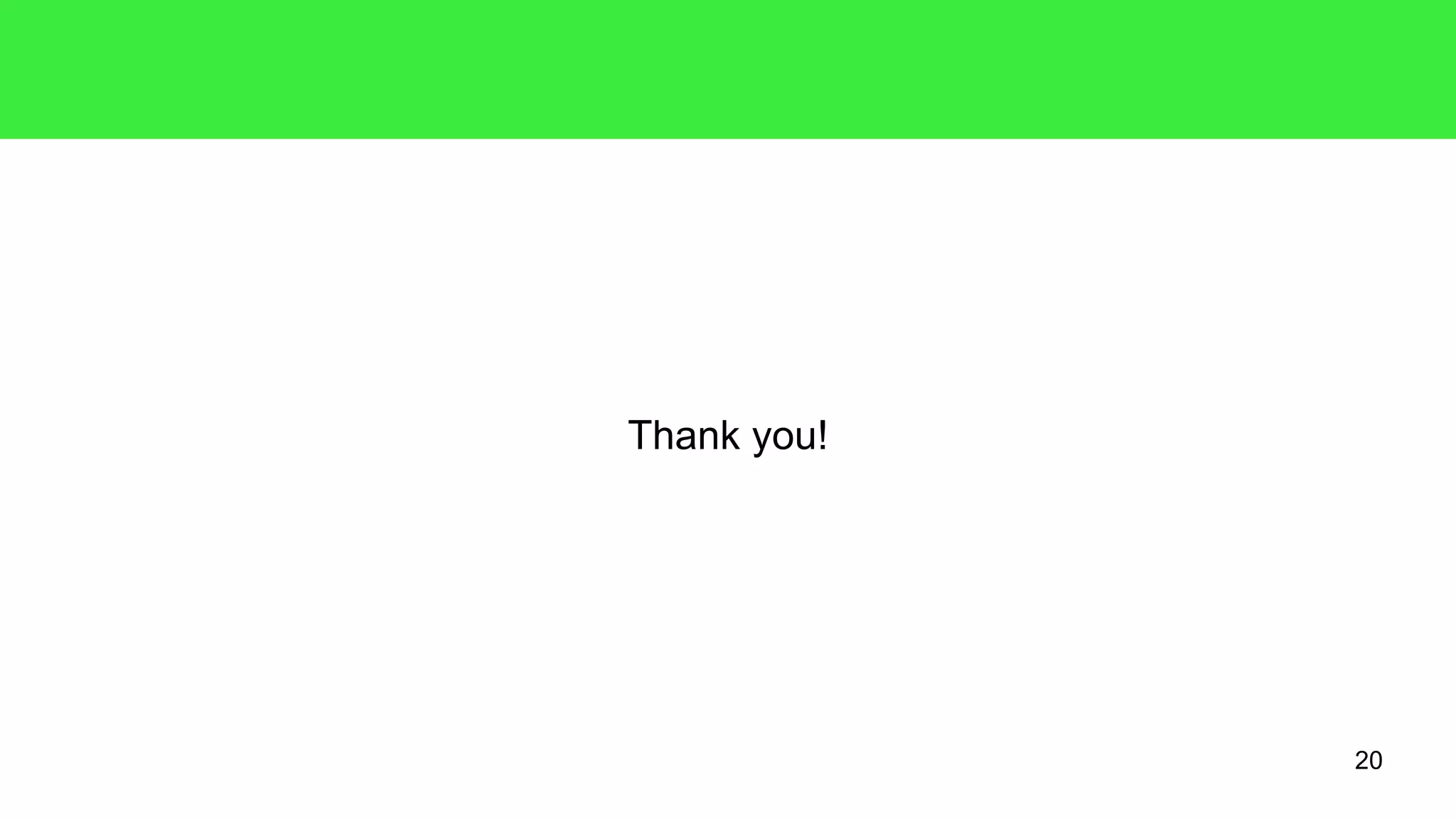 20 
Thank you! 
