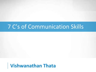 7 C’s of Communication
Results That Exceed Expectations

Vishwanathan Thata

 