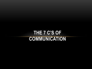 7 cs of communication | PPTX