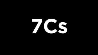 7Cs
 