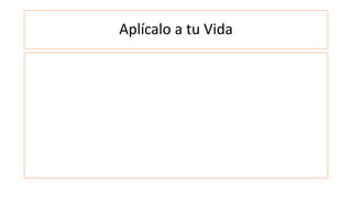 Aplícalo a tu Vida
 