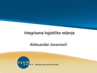 Integrisana logistička rešenja
Aleksandar Jovanović
 
