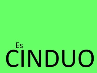CINDUO
Es
 