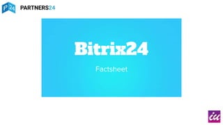 Bitrix24
Factsheet
 