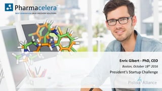 Enric Gibert - PhD, CEO
Boston, October 18th 2016
President’s Startup Challenge
NEXT GENERATION DRUG DISCOVERY SOLUTIONS
 