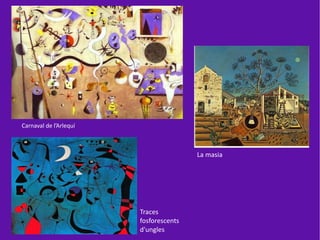 Carnaval de l’Arlequí



                                        La masia




                        Traces
                        fosforescents
                        d'ungles
 