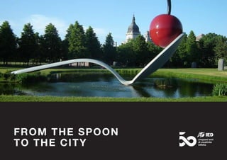 FROM THE SPOON
TO THE CITY
 