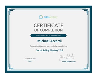 Michael Accardi
Social Selling Mastery® 3.2
October 26, 2016
]
Jamie Shanks, CEO
 