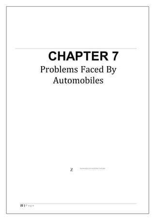 22 | P a g e
CHAPTER 7
Problems Faced By
Automobiles
Z ```````````````````
 