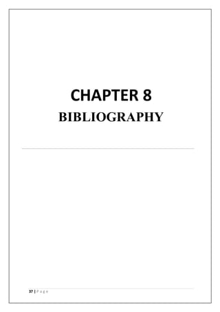 37 | P a g e
CHAPTER 8
BIBLIOGRAPHY
 