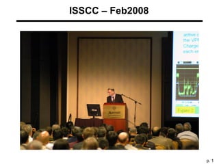 p. 1
ISSCC – Feb2008
 