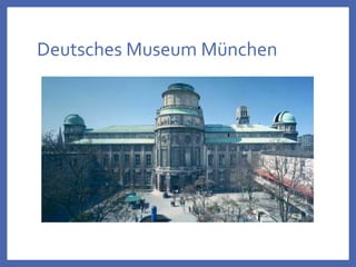Deutsches Museum München
 