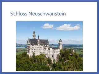Schloss Neuschwanstein
 