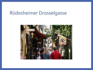 Rüdesheimer Drosselgasse
 
