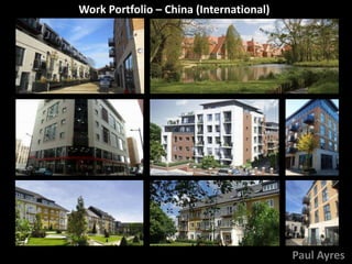 Work Portfolio – China (International)
Paul Ayres
 