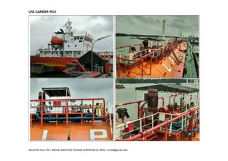 LPG CARRIER PICS
NGUYEN HUU TRI / NAVAL ARCHITECT/CLASS SURVEYOR /E-MAIL: trivtt@gmail.com