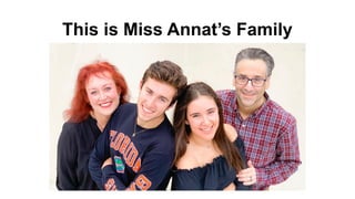 This is Miss Annat’s Family
 