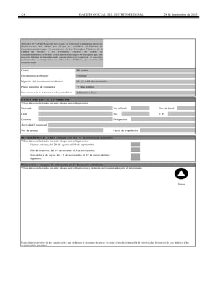 124 GACETA OFICIAL DEL DISTRITO FEDERAL 24 de Septiembre de 2015
Calle No. C.P.
Fiestas patrias; del 20 de agosto al 16 de septiembre.
Día de muertos; del 05 de octubre al 3 de noviembre.
Norte
* Los datos solicitados en este bloque son obligatorios.
Dimensión y croquis de ubicación de la Romería solicitada
* Los datos solicitados en este bloque son obligatorios y deberán ser requisitados por el interesado.
P ro cedencia de la Afirmativa o Negativa Ficta
No. de cédula Fecha de expedición
Mercado No. oficial No. de local
Afirmativa ficta
Delegación
Navideña y de reyes; del 15 de noviembre al 07 de enero del año
siguiente.
Actividad Comercial
Es pecificar el no mbre de las cuatro calles que delimitan la manzana do nde s e lo caliza el predio o inmueble de interés y las dis tancias de s us lindero s a las
es quinas más pró ximas .
RO MERÍA SO LICITADA (marque con una "x" la romería de su interés)
Artículo s 6, 7 y 9 del Acuerdo po r el que s e refo rman y adicio nan divers as
dis po s icio nes del s imilar po r el que s e es tablece el Sis tema de
Empadro namiento para Co merciantes de lo s Mercado s P úblico s de la
Ciudad de México y lo s Fo rmato s o ficiales de cédula de
empadro namiento , refrendo y auto rizació n has ta po r 90 días para que una
pers o na dis tinta al empadro nado pueda ejercer el co mercio en pues to s
permanentes o tempo rales en Mercado s P úblico s , po r cuenta del
empadro nado
Colonia
DATO S DEL LO CAL CO MERCIAL
Costo: Sin costo
* Los datos solicitados en este bloque son obligatorios.
Plazo máximo de respuesta 15 días hábiles
Documento a obtener Permiso
Vigencia del documento a obtener De 15 a 60 días naturales
 